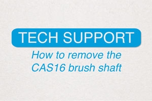 How to remove the CAS16 brush shaft