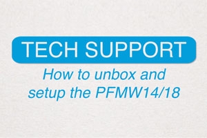 How to unbox and setup the PFMW14/18