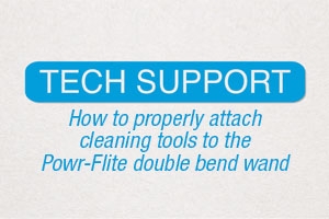 How to attach cleaning tools to Powr-Flites double bend wand