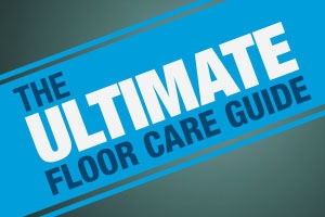 Ultimate Floor Care Guide